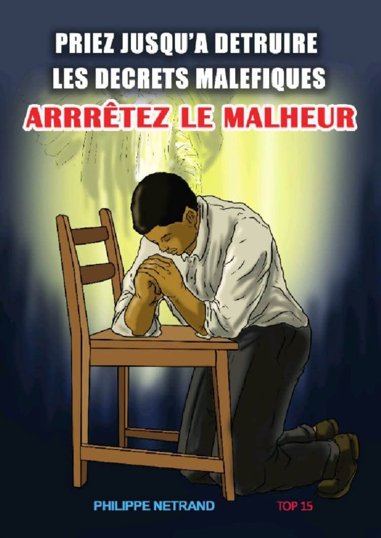 Priez jusqu'à détruire les décrets maléfiques — Arrêtez le malheur